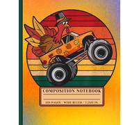 Thanksgiving Turkey Driving Retro Big Truck Wide Ruled Notebook: Cute Holiday Composition Journal for Kids, Students, and Teachers
