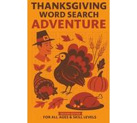 Thanksgiving Word Search Adventure: A Family Thanksgiving Activity Book with Word Finds, Brain Games, and Turkey-Themed Puzzles