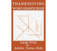 Thanksgiving Word Search Book Large Print for Adults, Teens, Kids: Activity-Book for Children with Solutions, Circle Words Holiday-Themed Puzzle Book, ... Word-Puzzle Lovers - 6 x 9 Inches, 112 Pages