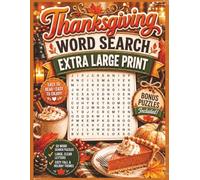 Thanksgiving Word Search - Extra Large Print Edition: Holiday Puzzle Book for Adults and Seniors with Cozy Autumn Themes, Bonus Mini Crosswords, Word ... (Extra Large Print Word Search Puzzle Books)