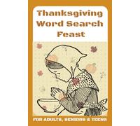 Thanksgiving Word Search Feast: A Fun & Joyful Thanksgiving Activity Book for Adults, Teens, and Seniors | 55+ Two-Word Phrase Puzzles for Fall Relaxation, Brain Games, and Holiday Entertainment