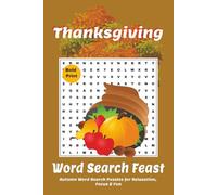 Thanksgiving Word Search Feast: Autumn Word Search Puzzles for Relaxation, Focus & Fun (Themed Word Search Adventures)