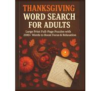 Thanksgiving Word Search for Adults: Large Print Full-Page Puzzles with 2100+ Words to Boost Focus & Relaxation.