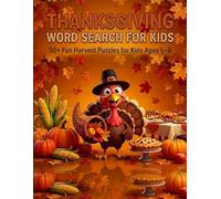 Thanksgiving Word Search for Kids: 50+ Fun Harvest Puzzles for Kids Ages 6-8 (Wordsearch Series USA Hollydays)