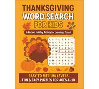 Thanksgiving Word Search for Kids: A Perfect Holiday Activity for Learning, Focus !- Easy to Medium Levels Fun & Easy Puzzles for Ages 4-10