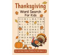Thanksgiving Word Search for Kids: Fun and Easy Holiday Puzzles to Build Spelling and Vocabulary for Ages 6-12