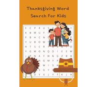 Thanksgiving Word Search for Kids: Holiday themed word searches for kids. Great for kids 6+, gifts, fun for all, activity to keep kids entertained