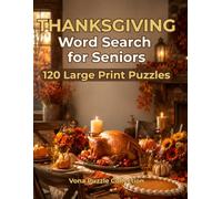 Thanksgiving Word Search for Seniors: 120 Large Print Word Search Puzzles Relaxing Brain Games for Adults & Seniors (The Vona Creative Puzzle Series)