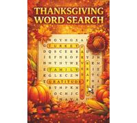 Thanksgiving Word Search: Fun Thanksgiving-Themed Word Search Puzzles Featuring Fall, Harvest, Family, and Holiday Traditions for Teens and Adults
