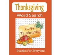 Thanksgiving Word Search Large Print Book: 55 Festive and Fall Puzzles for Kids, Adults, and Families to Celebrate the Season of Gratitude | 8.5 x 11 inches, 112 pages |