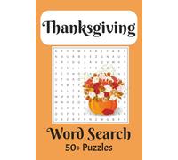 Thanksgiving Word Search Puzzle Book: Word Searches with Easy to read Print about Thanksgiving, Fall, Autumn for Teens, Adults, Senior, Puzzle Book ... Holidays and Free Time...50+ Puzzles