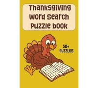 Thanksgiving Word Search Puzzle Book: Word searches with easy to read print about the holiday of Thanksgiving, traditions, history and and more | 6x9 ... | 50+ puzzles | for kids, adults, and seniors