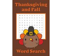 Thanksgiving Word Search Puzzle Book: Word Searches, with easy to read print, about the Thanksgiving Holiday and Fall Season | 6x9 inches, 110 pages | ... Gift for Vacations, Holidays and Free Time
