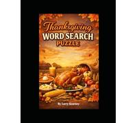 Thanksgiving Word Search Puzzle Celebration: Celebrate the season with 150 word search puzzles with answers, harvest words, family joy, gratitude, and cozy autumn fun
