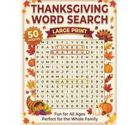 Thanksgiving Word Search Puzzles: 50 Large Print Games for Seniors & All Ages: Senior-Friendly Holiday Puzzles with Large Font | Hours of Entertainment with Complete Solutions (Holiday Word Search)