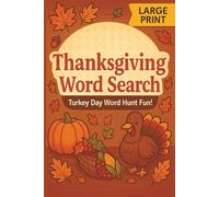 Thanksgiving Word Search: Turkey Day Word Hunt Fun | Large Print | Activity Book | 85 Puzzles | With Solutions | Great Gift for Birthdays, Party ... Because | Perfect for Teens, Adults & Seniors
