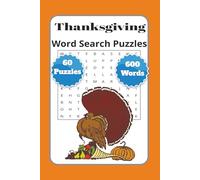 Thanksgiving Word Search: Word Searches with Easy to Read Print about Thanksgiving, Travel, Food and More | 6x9 inches 120 pages | 60 Puzzles ... Gift for Vacations, Holidays and Leisure Time