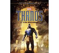 Thanos. El titán obsesionado: Narrativa (Marvel. Los Vengadores)