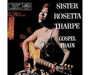 Tharpe Rosetta Siste - Gospel Train