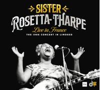 Tharpe,Sister Rosetta - Live in France: the 1966-Concert in Limoges