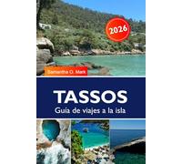 THASSOS Guía de viajes a la isla 2026-2027: Joyas ocultas, las mejores playas, paseos en barco, comida tradicional y planes sencillos para cada día.