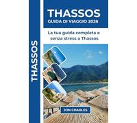 THASSOS GUIDA DI VIAGGIO 2026: Guida pratica e senza stress alle migliori spiagge, villaggi e segreti di Thassos