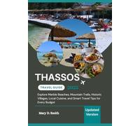 Thassos Travel Guide 2025: Explore Marble Beaches, Mountain Trails, Historic Villages, Local Cuisine, and Smart Travel Tips for Every Budget