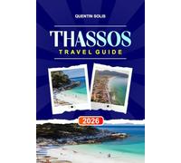 THASSOS TRAVEL GUIDE 2026: Explore Mountain Villages, Olive Oil Production, and Coastal Drives in Northern Greece