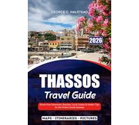 THASSOS TRAVEL GUIDE 2026: Stress-Free Itineraries, Beaches, Local Cuisine & Insider Tips for the Perfect Greek Getaway