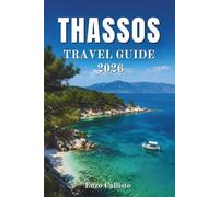 THASSOS TRAVEL GUIDE 2026: Your essential companion to hidden beaches traditional flavors and unforgettable sunset views