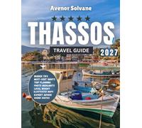 Thassos Travel Guide 2027: Greece’s Emerald Isle of Marble Beaches, Ancient Ruins & Untouched Aegean Paradise