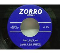 That Ain't All - Larry Johnson & The Rexettes 7" 45