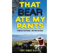 That Bear Ate My Pants!: Adventures of a real Idiot Abroad [Idioma Inglés]