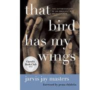 That Bird Has My Wings: The Autobiography of an Innocent Man on Death Row (Oprahs Book Club 2.0)