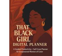 That Black Girl Digital Planner: A Self-Care and Productivity Organiser for Women of Colour