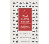 That Blessed Liberty: Episcopal Bishops and the Development of the American Republic 1789-1860