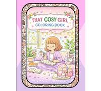 THAT COSY GIRL COLORING BOOK: A Cute & Relaxing Coloring Book for Cozy Girls