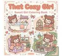 That Cozy Girl: Sweet Aesthetic Coloring Book for Women and Teens Featuring Cute Chibi Girls and Her Self-Care Days of Bubble Baths, Slow Mornings and Tea Time for Relaxation (Bold Voices Collection)