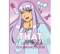 THAT Cute Coloring Book: Cute Anime Girl Coloring Book for Adults
