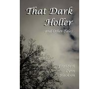 That Dark Holler: and Other Tales