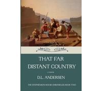 That Far Distant Country: The Stephenson House Chronicles