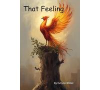 That Feeling: Rising from the Ashes