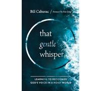 That Gentle Whisper: Learning to Recognize God's Voice in a Noisy World