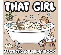 That Girl Aesthetic Coloring Book: Bold and Easy Cute Girl Therapy Coloring Pages for Teens and Adults Self Love Relaxation and Cozy Vibes