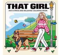 THAT GIRL: ANTI-STRESS AND RELAXING COLORING BOOK