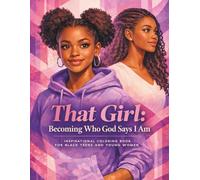 That Girl: Becoming Who God Says I Am: Inspirational Coloring Book For Black Teens And Women