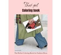 That Girl Coloring Book: 50+ Chic & Cozy Fashion-Inspired Coloring Pages for Teens and Adults | Relaxing Aesthetic Designs Featuring Stylish Girls, Trendy Outfits, Self-Care & Everyday Moments