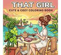 That Girl Coloring Book: A Cute and Cozy Coloring Book with Aesthetic Self-Care, Glow-Up Routines, and Soft Life Moments for Relaxation and Daily Motivation