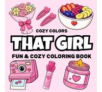 That Girl: Coloring Book for Girls, Teens, and Adults, Bold and Fun, Cozy and Big Designs for Relaxation Featuring Self Care, Beauty, Fashion, Flowers, and Healthy Lifestyle Themes