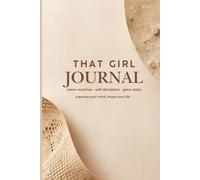 THAT GIRL - JOURNAL: clean routines · self-discipline · glow daily